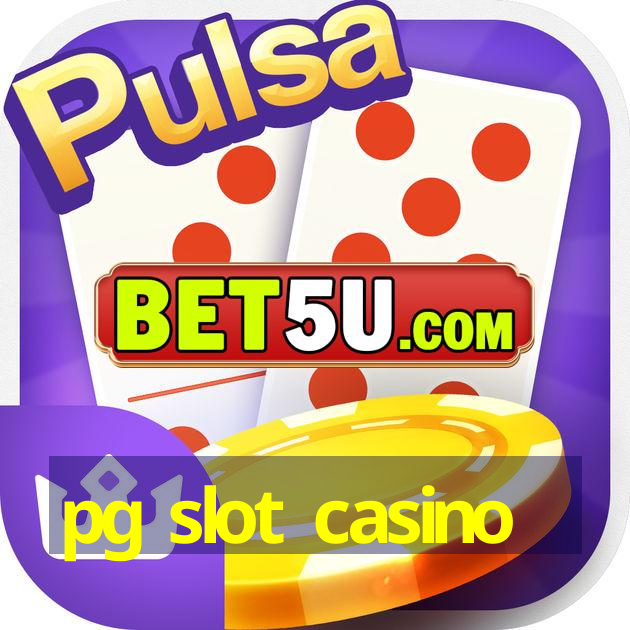 pg slot casino